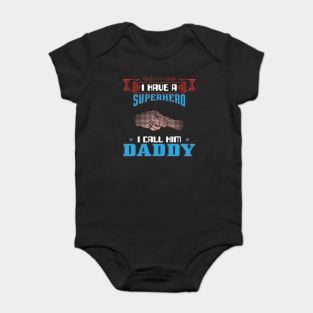 I Have A Superhero I Call Him Daddy, Fathers Day, Father, Dad, Daddy Baby Bodysuit